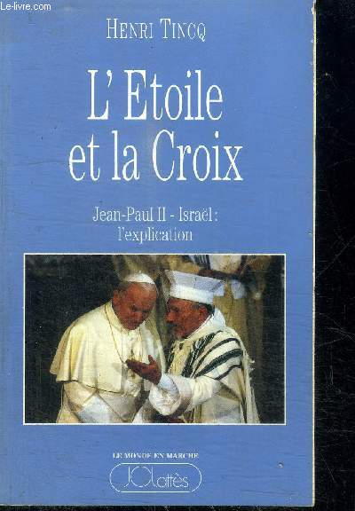 L'ETOILE ET LA CROIX - JEAN-PAUL II - ISRAL : L'EXPLICATION