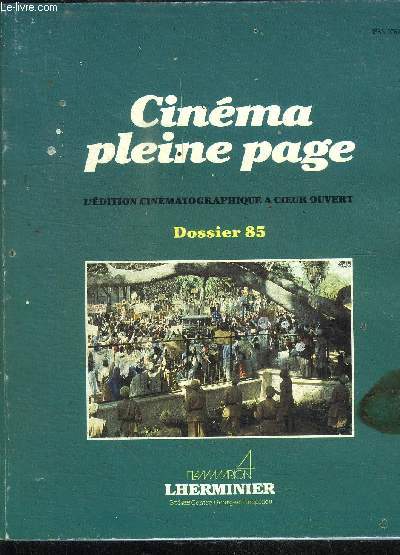 CINEMA PLEINE PAGE - L'EDITION CINEMATOGRAPHIQUE A COEUR OUVERT - DOSSIER 85 - Prface par Jrme Clment - Prsentation par Pierre Lherminier - Premire Partie l'Edition cinmatographique et son histoire - etc...