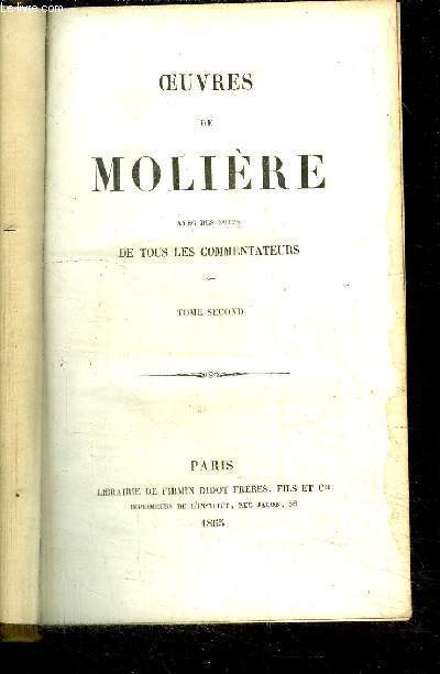 OEUVRES DE MOLIERE AVEC DES NOTES DE TOUS LES COMMENTATEURS - TOME SECOND