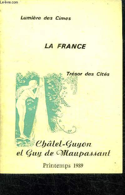 LUMIERE DES CIMES - LA FRANCE N43 - TRESOR DES CITES - CHATEL-GUYON ET GUY DE MAUPASSANT - PRINTEMPS 1989