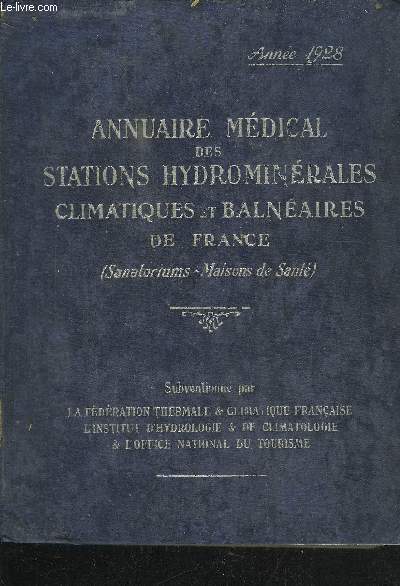 ANNUAIRE MEDICAL DES STATIONS HYDROMINERALES CLIMATIQUES ET BALNEAIRES DE FRANCE (SANATORIUMS - MAISONS DE SANTE)