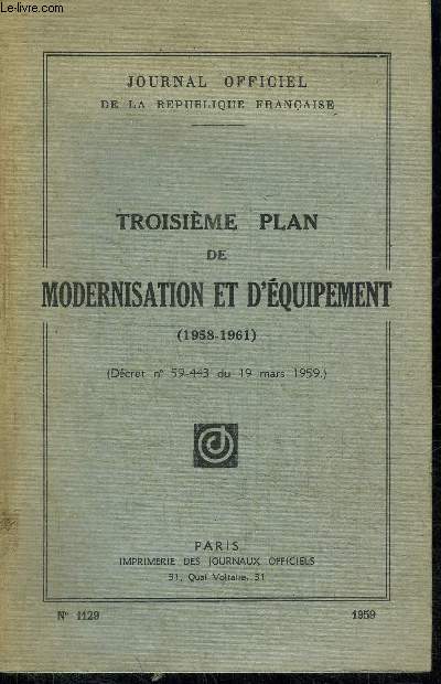 JOURNAL OFFICIEL DE LA REPUBLIQUE FRANCAISE - TROISIEME PLAN DE MODERNISATION ET D'EQUIPEMENT (1958-1961)