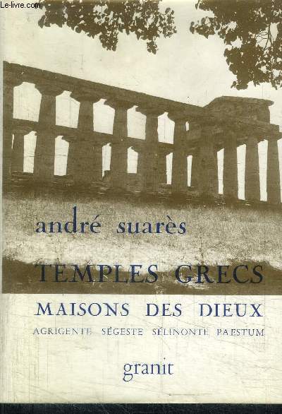 TEMPLES GRECS - MAISONS DES DIEUX - AGRIGENTE, SEGESTE, SELINONTE PAESTUM / Collection de l'Aimant