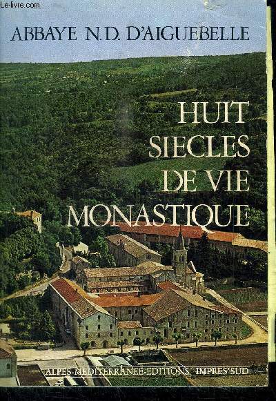 HUITS SIECLES DE VIE MONASTIQUE