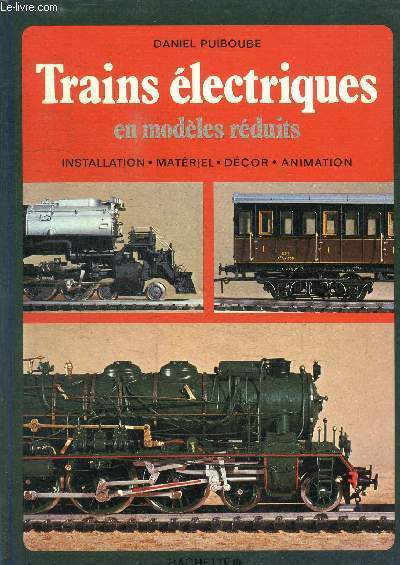 TRAINS ELECTRIQUES EN MODELES REDUITS - INSTALLATION - MATERIEL - DECOR - ANIMATION