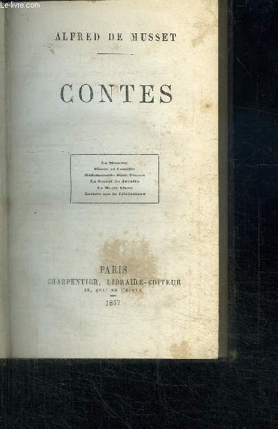 CONTES - La mouche - Pierre et Camille - Mademoiselle Mimi Pinson - Le secret de Javotte - Le Merle blanc- Lettres sur la littrature