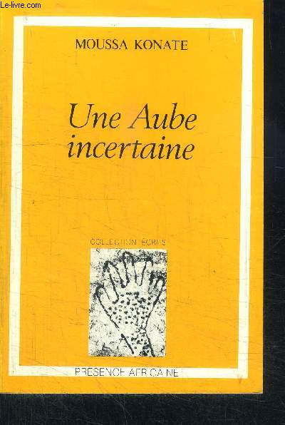 UNE AUBE INCERTAINE / COLLECTION ECRITS