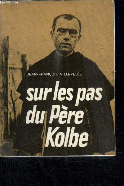 SUR LES PAS DU PERE KOLBE