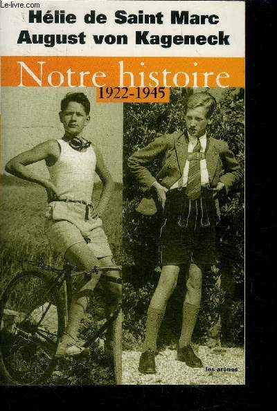 NOTRE HISTOIRE 1922-1945 CONVERSATIONS AVEC ETIENNE DE MONTETY