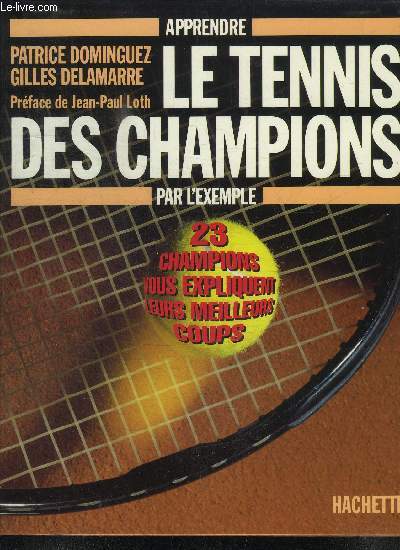 APPRENDRE LE TENNIS DES CHAMPIONS PAR L'EXEMPLE