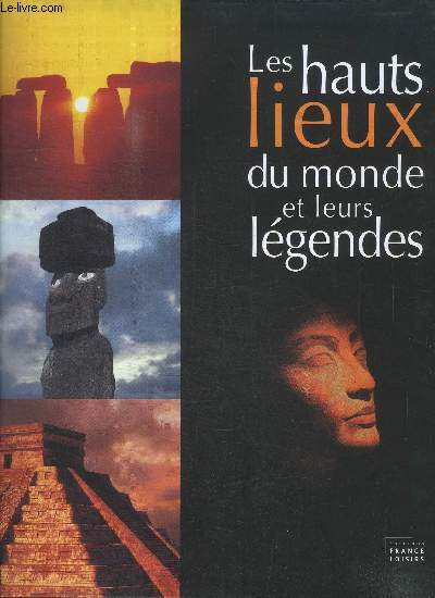 LES HAUTS LIEUX DU MONDE ET LEURS LEGENDES