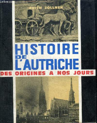 HISTOIRE DE L'AUTRICHE DES ORIGINES A NOS JOURS