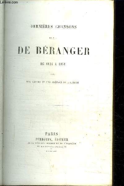 DERNIERES CHANSONS DE P.J. DE BERANGER DE 1834 A 1851