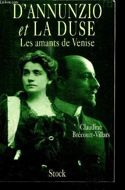 D'ANUNZIO ET LA DUSE - L'AMANT DE VENISE