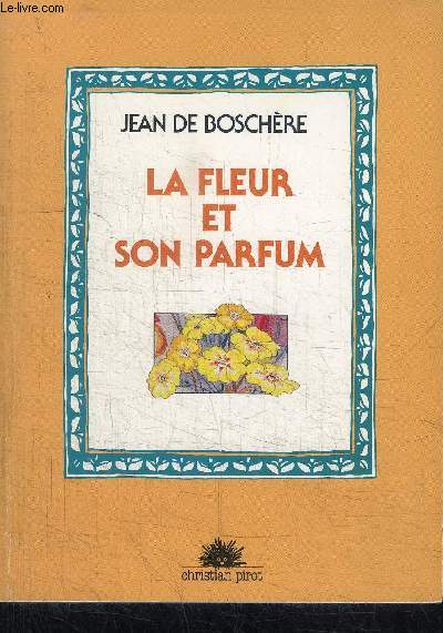 LA FLEUR ET SON PARFUM / COLLECTION MONTS ET MERVEILLES