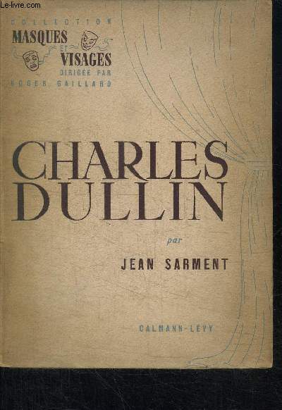 CHARLES DULLIN / 2e EDITION - COLLECTION MASQUES ET VISAGES