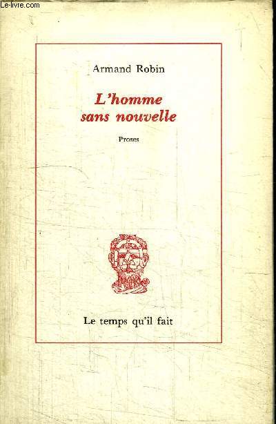 L'HOMME SANS NOUVELLE - PROSE