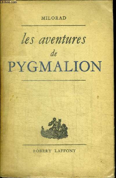 LES AVENTURES DE PYGMALION