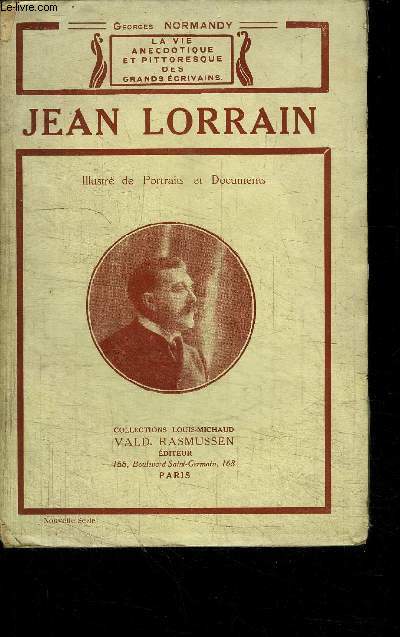 JEAN LORRAIN / COLLECTION LA VIE ANECDOTIQUE ET PITTORESQUE DES GRANDS ECRIVAINS