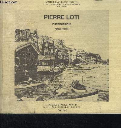 PIERRE LOTI - PHOTOGRAPHE (1850-1923)