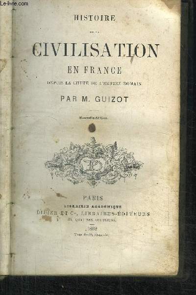 HISTOIRE DE LA CIVILISATION EN FRANCE DEPUIS LA CHUTE DE L'EMPIRE ROMAIN