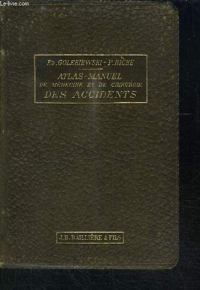 ATLAS-MANUEL DE MEDECINE ET DE CHIRURGIE DES ACCIDENTS