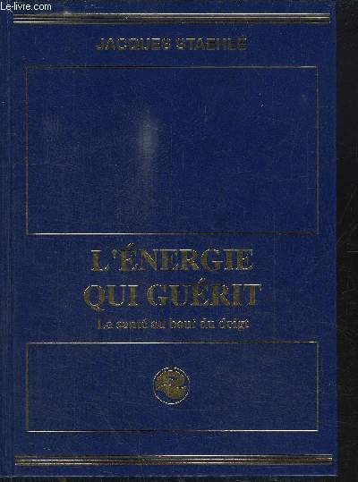 L'ENERGIE QUI GUERIT - LA SANTE AU BOUT DU DOIGT