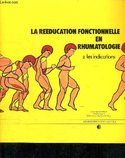 LA REEDUCATION FONCTIONNELLE EN RHUATOLOGIE - 2 / LES INDICATIONS