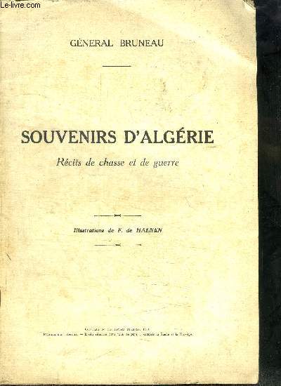 SOUVENIRS D'ALGERIE - RECITS DE CHASSE ET DE GUERRE