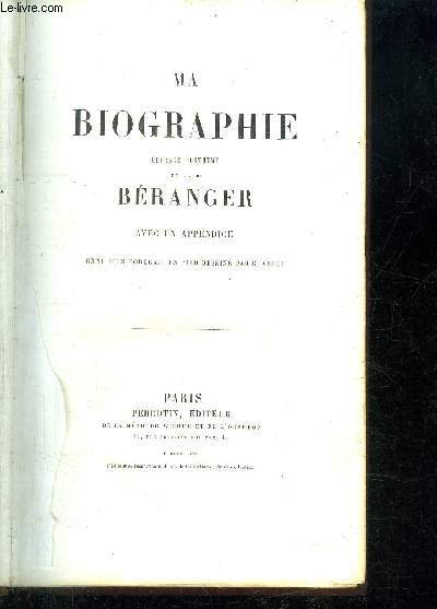 MA BIOGRAPHIE - OUVRAGE POSTHUME DE P.J. DE BERANGER