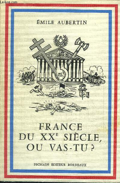 FRANCE DU XXe SIECLE, OU VAS-TU ?