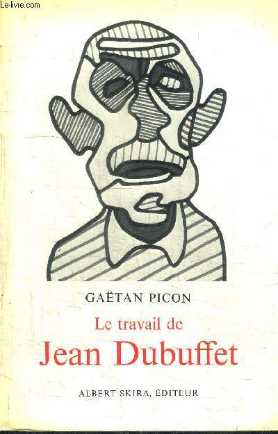 LE TRAVAIL DE JEAN DUBUFFET