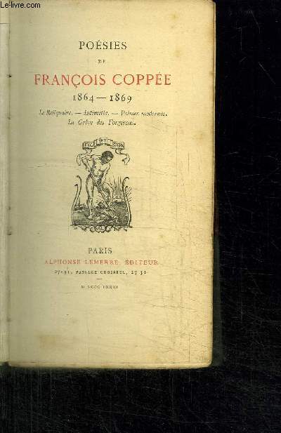 POESIES DE FRANCOIS COPPEE 1864 - 1869 Le Reliquaire - Intimits - Pomes Modernes - La grve des Forgerons