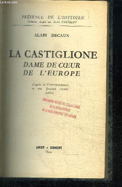 LA CASTIGLIONE - DAME DE COEUR DE L'EUROPE / COLLECTION PRESENCE DE L'HISTOIRE