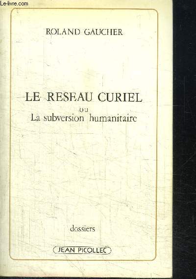 LE RESEAU CURIEL OU LA SUBVERSION HUMANITAIRE