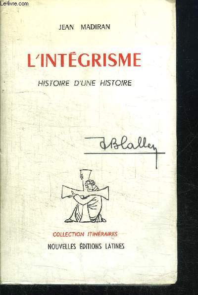 L'INTEGRISME - HISTOIRE D'UNE HISTOIRE