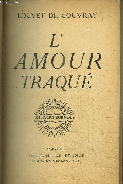 L'AMOUR TRAQUE / COLLECTION LE ROMAN DE L'HISTOIRE