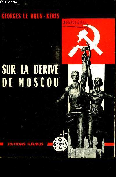 SUR LA DERIVE DE MOSCOU - essai sur les incarnations contemporaines du marxisme