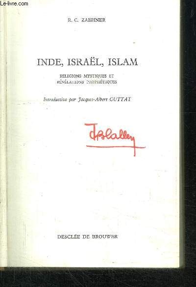 INDE, ISRAEL, ISLAM - RELIGIONS MYSTIQUES ET REVELATIONS PROPHETIQUES