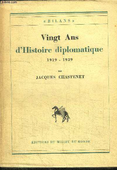 VINGT ANS D'HISTOIRE DIPLOMATIQUE 1919-1939 / COLLECTION BILANS