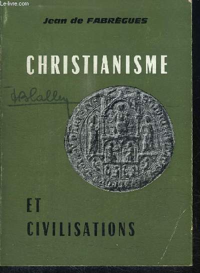CHRISTIANISME ET CIVILISATIONS / COLLECTION CHRISTIANISME DE TOUS LES TEMPS