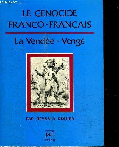 LE GENOCIDE FRANCO-FRANCAIS - LA VENDEE - VENGE