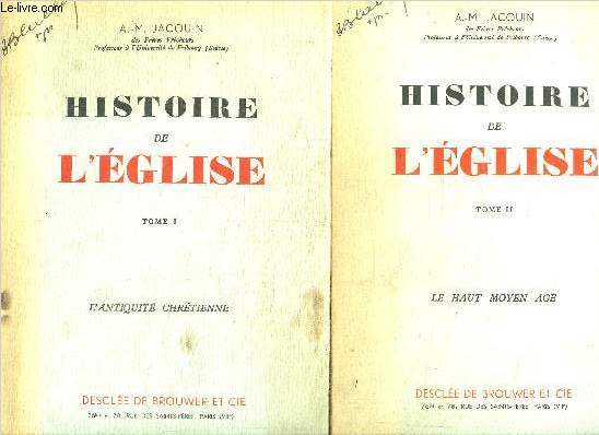 HISTOIRE DE L'EGLISE - TOME 1 L'ANTIQUITE CHRETIENNE - TOME 2 LE HAUT MOYEN AGE - 2 VOLUMES