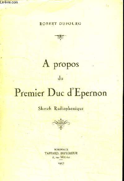 A PROPOS DU PREMIER DUC D'EPERNON - SKETCH RADIOPHONIQUE