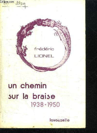 UN CHEMIN SUR LA BRAISE 1938-1950