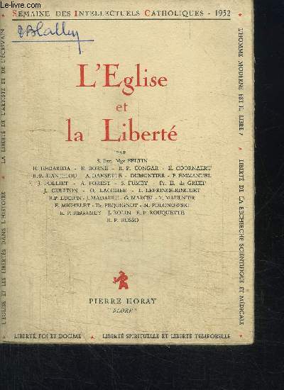 L'EGLISE ET LA LIBERTE - SEMAINE DES INTELLECTUELS CATHOLIQUES (4 AU 10 MAI 1952)