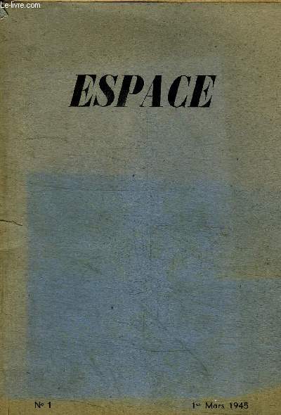 ESPACE N1 - 1er MARS 1945 - REVUE MENSUELLE POUR LA DEFENSE DES LETTRES EN PROVINCE