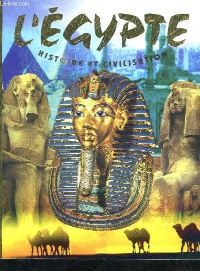 L'EGYPTE - HISTOIRE ET CIVILISATION