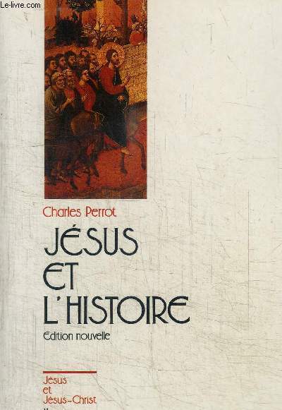 JESUS ET L'HISTOIRE / COLLECTION JESUS ET JESUS-CHRIST N11