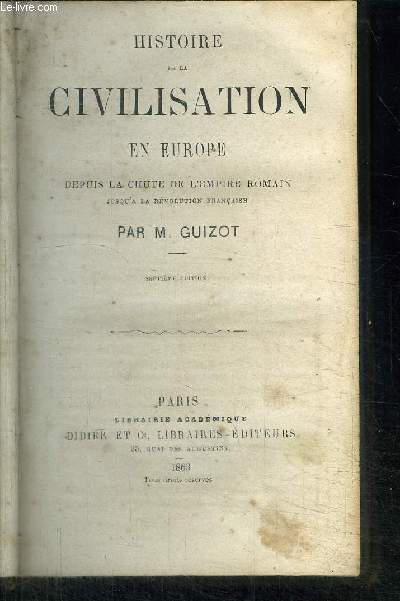 HISTOIRE DE LA CIVILISATION EN EUROPE DEPUIS LA CHUTE DE L'EMPIRE ROMAIN JUSQU'A LA REVOLUTION FRANCAISE / 7e EDITION